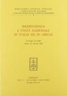 Indipendenza e unità nazionale in Italia ed in Grecia. Convegno di studio (Atene, 2-7 ottobre 1985) edito da Olschki