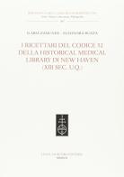 I ricettari del codice 52 della Historical Medical Library di New Haven (XIII sec. U.Q.) di Ilaria Zamuner, Eleonora Ruzza edito da Olschki