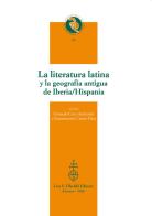 La literatura latina y la geografía antigua de Iberia/Hispania edito da Olschki