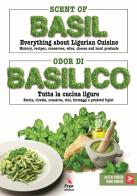 Scent of basil. Everything about Ligurian cuisine. History, recipes, conserves, wine, cheese and local products-Odor di basilico. Tutta la cucina ligure. Storia, ric edito da ERGA
