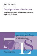 Partecipazione e cittadinanza. Dalle migrazioni internazionali alla digitalizzazione di Sara Petroccia edito da Franco Angeli