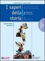 I saperi della storia. Ediz. blu. Per le Scuole superiori vol.2 di Alberto De Bernardi, Scipione Guarracino edito da Scolastiche Bruno Mondadori