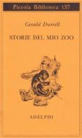 Storie del mio zoo di Gerald Durrell edito da Adelphi