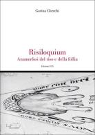 Risiloquium. Anamorfosi del riso e della follia di Gavina Cherchi edito da Edizioni ETS