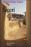 Sapori d'Oriente. Viaggi, paesaggi, tradizioni di Mirjana Tomasic Scarinci edito da L'Autore Libri Firenze