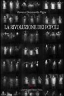 La rivoluzione dei popoli di Giovanni Sommavilla Vigna edito da L'Autore Libri Firenze