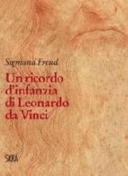 Un ricordo d'infanzia di Leonardo da Vinci di Sigmund Freud edito da Skira