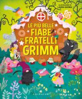 Le più belle fiabe dei fratelli Grimm. Ediz. a colori di Serena Dei edito da Gribaudo