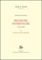 Ricerche patristiche vol.3 di Michele Pellegrino edito da Storia e Letteratura