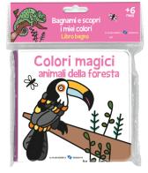 Animali della foresta. Colori magici di Anaïs Chambel edito da La Margherita
