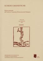 Schede umanistiche. Rivista annuale dell'Archivio Umanistico Rinascimentale Bolognese vol.37 edito da I Libri di Emil