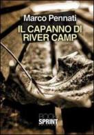 Il capanno di River Camp di Marco Pennati edito da Booksprint
