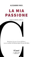 La mia passione di Alessandro Parisi edito da Nulla Die