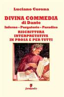Divina Commedia. Riscrittura interpretativa in prosa e per tutti di Dante Alighieri edito da Fermento