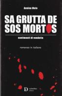 Grutta de sos mortos (Sa) di Annino Mele edito da Carlo Delfino Editore