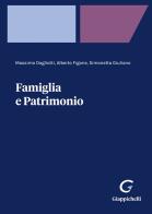 Famiglia e patrimonio di Massimo Dogliotti, Alberto Figone, Simonetta Giuliani edito da Giappichelli