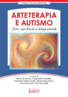 Arteterapia e autismo. Colori e sfumature di un dialogo possibile edito da Joker