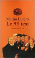 Le novantacinque tesi di Martin Lutero edito da Edizioni Studio Tesi
