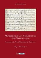 Musikedition als Vermittlung und Übersetzung. Festschrift für Petra Weber zum 60. Geburtsag edito da Ut Orpheus
