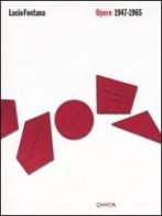 Lucio Fontana. Opere 1947-1965. Catalogo della mostra (Legnano, 6 novembre 2004-30 gennaio 2005) edito da Charta