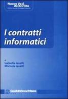 I contratti informatici di Isabella Iaselli, Michele Iaselli edito da La Tribuna