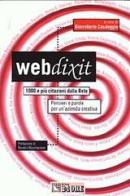 Webdixit. 1000 e più citazioni dalla Rete. pensieri e parole per un'azienda creativa edito da Il Sole 24 Ore Pirola
