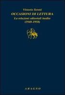 Occasioni di lettura. Le relazioni editoriali inedite (1948-1958) di Vittorio Sereni edito da Aragno