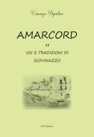 Amarcord. Usi e tradizione di Giovinazzo vol.2 di Vincenzo Depalma edito da Wip Edizioni