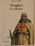 Templari in cammino di Carlo Gualtieri edito da Mari