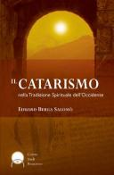 Il catarismo nella tradizione spirituale dell'Occidente di Eduard Berga Salomò edito da Lectorium Rosicrucianum