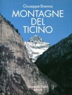Montagne del Ticino di Giuseppe Brenna edito da Armando Dadò Editore