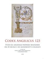 Codex Angelicus 123. Studi sul graduale-tropario bolognese del secolo XI e sui manoscritti collegati edito da LIM