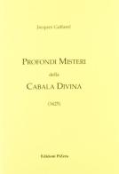Profondi misteri della cabala divina (1625) di Jacques Gaffarel edito da Pizeta