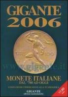 Gigante 2006. Monete italiane dal '700 ad oggi di Fabio Gigante edito da Gigante