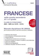 Francese nella scuola secondaria di I e II grado. Classi di concorso A24-A25 (ex A246-A245). Manuale disciplinare in lingua per le prove scritte e orali dei concorsi edito da Edizioni Giuridiche Simone