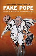 Fake Pope. Le false notizie su papa Francesco di Nello Scavo, Roberto Beretta edito da San Paolo Edizioni