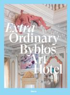 Extra Ordinary Byblos Art Hotel. Villa Amistà. Ediz. illustrata edito da Electa