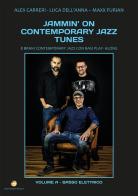 Jammin' on contemporary jazz tunes. 8 brani contemporary jazz con basi play-along vol.1 di Luca Dell'Anna, Alex Carreri, Maxx Furian edito da Cobert Edizioni Musicali