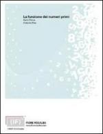 La funzione dei numeri primi. Prima parte. Una plausibile ricostruzione degli appunti che Pierre De Fermat. CD-ROM di Antonio Rita edito da Fiore Rosalba