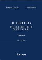 Il diritto per il dirigente scolastico. Con CD-ROM di Laura Paolucci, Lorenzo Capaldo edito da Casa Editrice Spaggiari