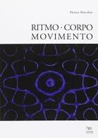 Ritmo, corpo e movimento. Con CD-ROM di Monica Marcolini edito da Aras Edizioni