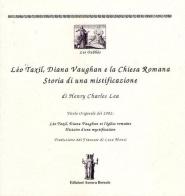 Léo Taxil, Diana Vaugham e la Chiesa romana. Storia di una mistificazione di Henry Charles Lea edito da Aurora Boreale