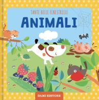Animali. Tante belle finestrelle. Ediz. a colori di Francesca Pellegrino edito da Dami Editore