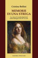 Memorie di una strega. La vita di Gentile Budrioli nella Bologna del XV secolo di Cristina Bollini edito da Il Ponte Vecchio