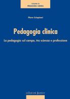 Pedagogia clinica. La pedagogia sul campo, tra scienza e professione di Piero Crispiani edito da Sillabus Center