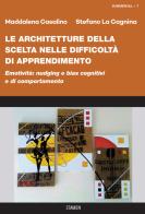 Le architetture della scelta nelle difficoltà di apprendimento. «Nudging» e «bias» cognitivi e di comportamento di Maddalena Casalino, Stefano La Cagnina edito da Stamen