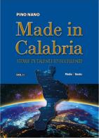 Made in Calabria. Storie di talenti ed eccellenze di Pino Nano edito da Mediabooks