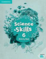 Cambridge Science Skills. Activity book. Level 6. Per la Scuola elementare. Con espansione online edito da Cambridge
