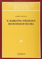 Il marketing strategico dei business di nicchia di Alberto Mattiacci edito da CEDAM
