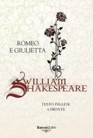 Romeo e Giulietta. Testo inglese a fronte. Ediz. bilingue di William Shakespeare edito da Rusconi Libri